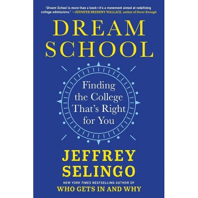 Dream School - by  Jeffrey Selingo (Hardcover)