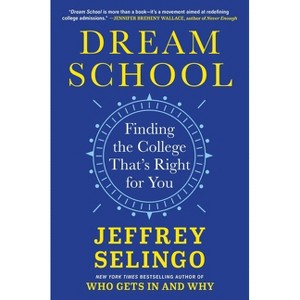 Dream School - by  Jeffrey Selingo (Hardcover) - 1 of 1