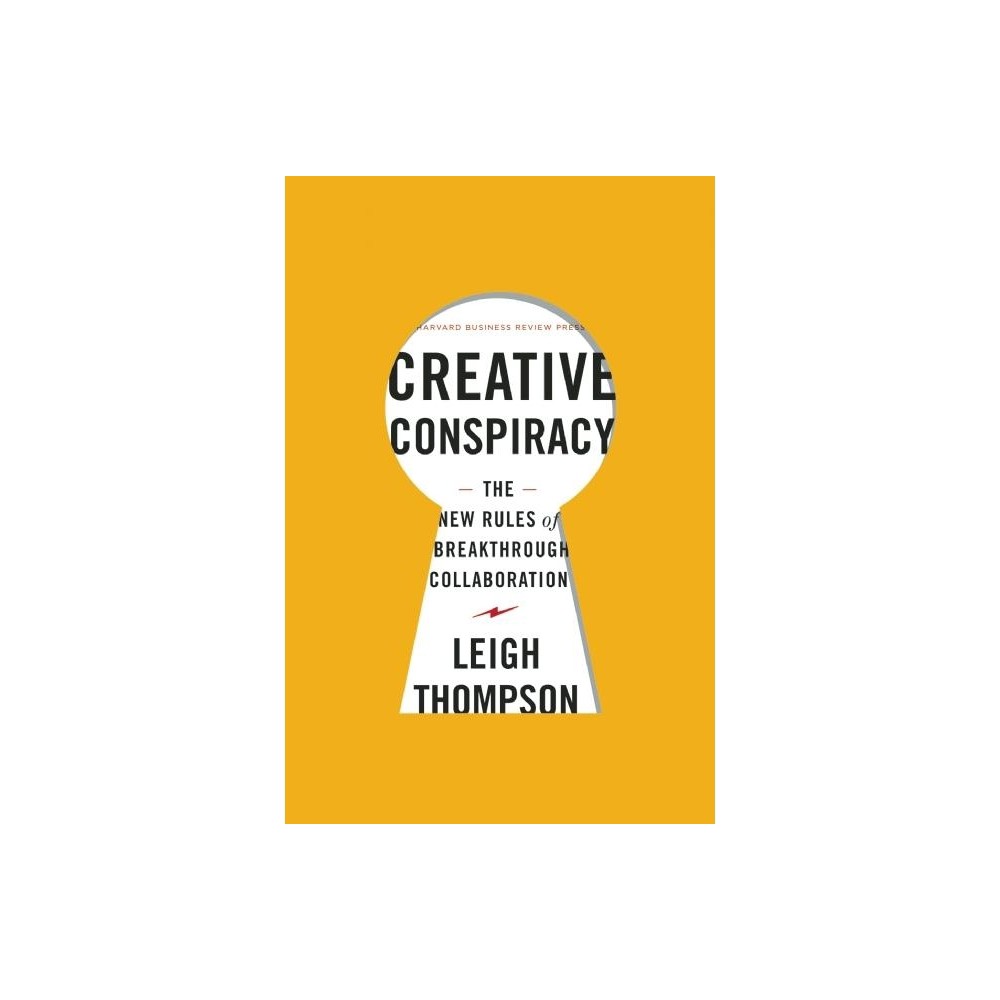 Creative Conspiracy - by Leigh Thompson (Hardcover)