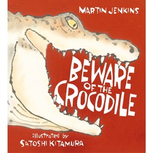 Beware of the Crocodile - by  Martin Jenkins (Hardcover) - 1 of 1