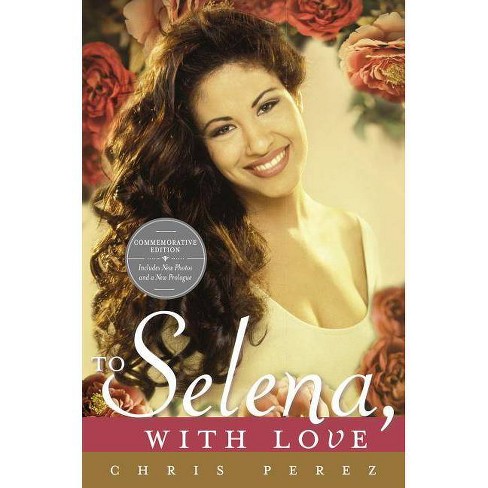 To Selena With Love By Chris Perez Paperback Target