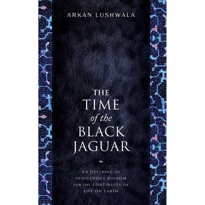 The Time of the Black Jaguar - 2nd Edition by  Arkan Lushwala (Paperback)