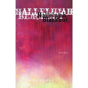 Hallelujah Blackout - by  Alex Lemon (Paperback) - 1 of 1