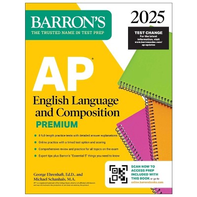 AP English Language and Composition Premium, 2025: Prep Book with 8 Practice Tests + Comprehensive Review + Online Practice - (Barron's AP Prep)