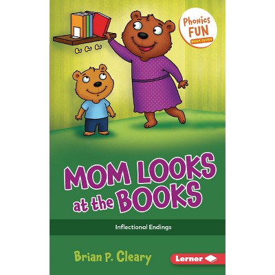 Mom Looks at the Books - (Phonics Fun) by  Brian P Cleary (Paperback)