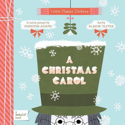 A Christmas Carol - (BabyLit Books) by  Jennifer Adams (Board Book)