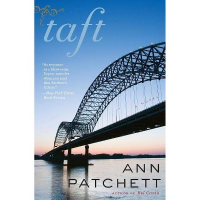 Taft - by  Ann Patchett (Paperback)