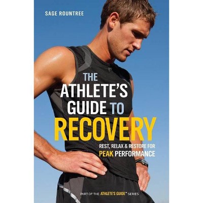 The Athlete's Guide to Recovery - by  Sage Rountree (Paperback)