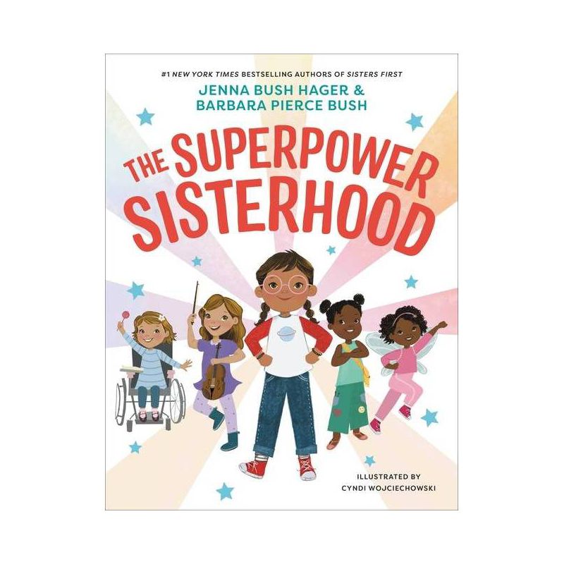 The Superpower Sisterhood - by  Jenna Bush Hager &#38; Barbara Pierce Bush (Hardcover), 1 of 3