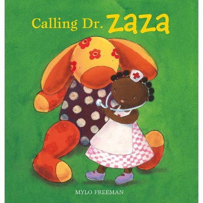 Calling Dr. Zaza - by  Mylo Freeman (Hardcover)