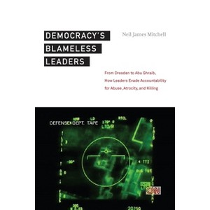 Democracyas Blameless Leaders - by  Neil James Mitchell (Hardcover) - 1 of 1