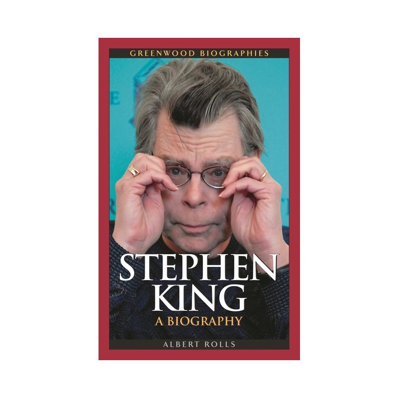 Stephen King - (Greenwood Biographies) by  Albert Rolls (Hardcover), 1 of 2