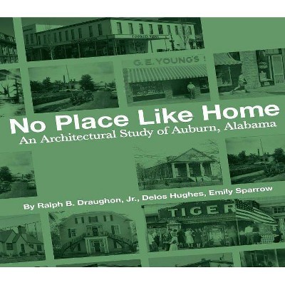 No Place Like Home - by  Delos Hughes & Ralph B Draughon & Emily Sparrow & Ann Pearson (Hardcover)