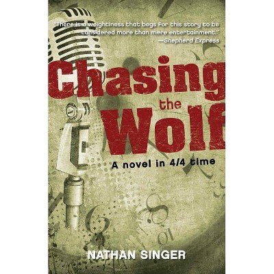 Chasing the Wolf - by  Nathan Singer (Paperback)