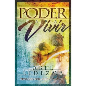 Poder Para Vivir - by  Abel Ledezma (Paperback) - 1 of 1