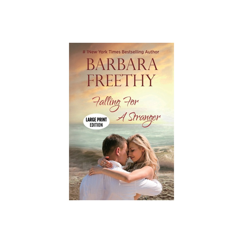 Falling For A Stranger (Large Print Edition) - (Callaways) by Barbara Freethy (Paperback)