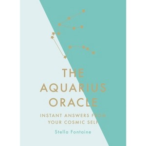 The Aquarius Oracle - by  Stella Fontaine (Hardcover) - 1 of 1