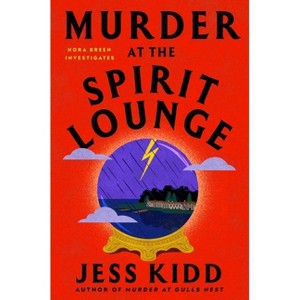 Murder at the Spirit Lounge - (Nora Breen Investigates) by  Jess Kidd (Hardcover) - 1 of 1