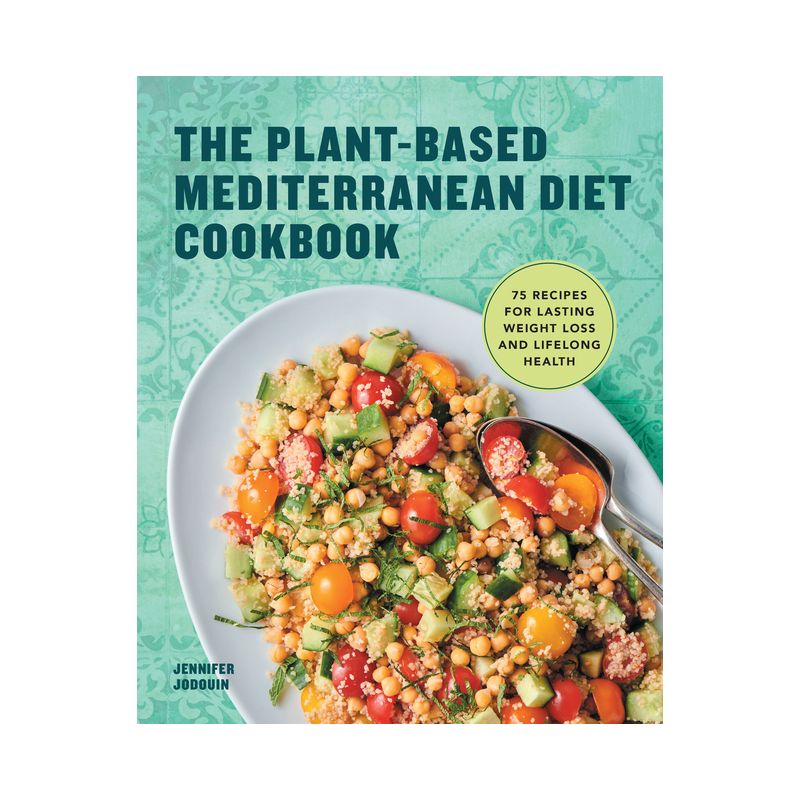 The Plant-Based Mediterranean Diet Cookbook - by  Jennifer Jodouin (Paperback), 1 of 2