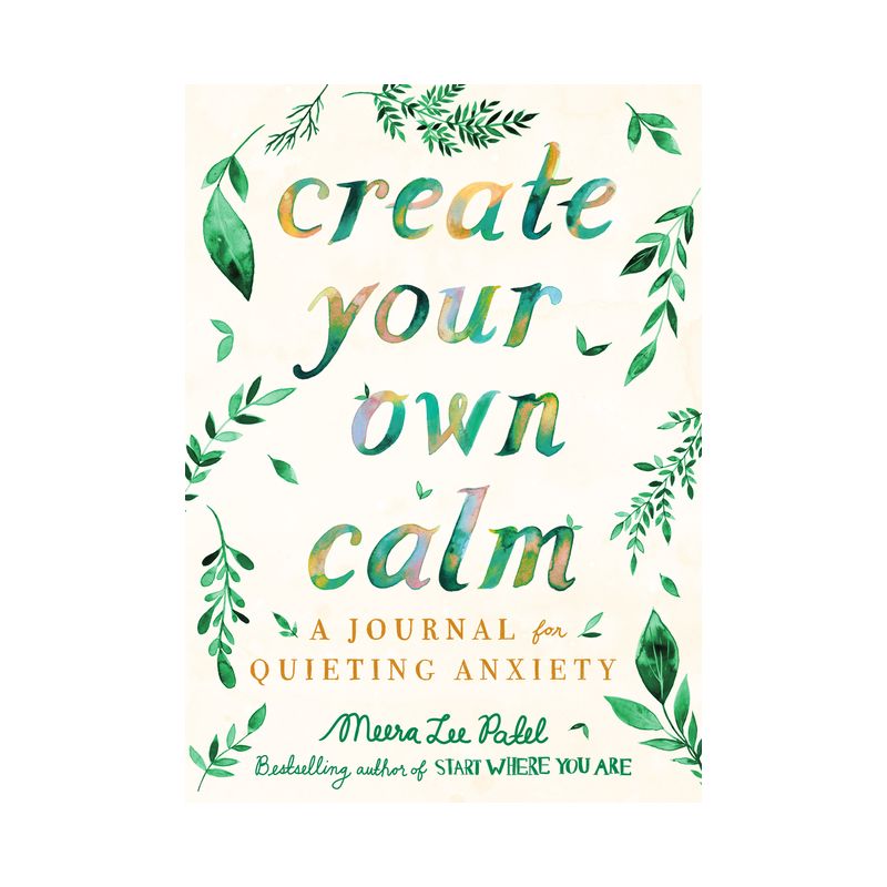 Create Your Own Calm - by Meera Lee Patel (Paperback), 1 of 5