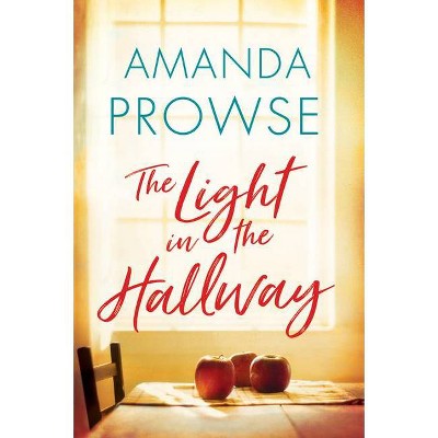 The Light in the Hallway - by  Amanda Prowse (Paperback)