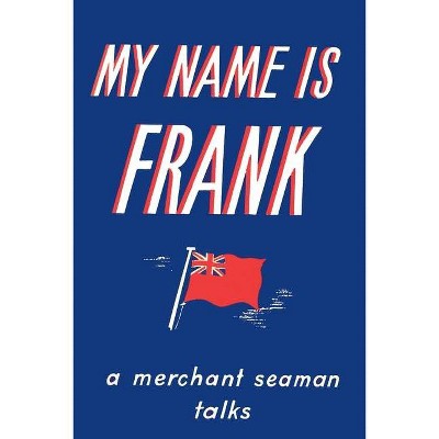 My Name is Frank - by  Frank Laskier (Paperback)