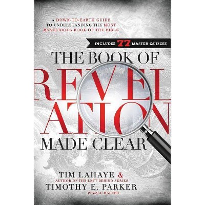 The Book of Revelation Made Clear - by  Tim LaHaye & Timothy Parker (Hardcover)