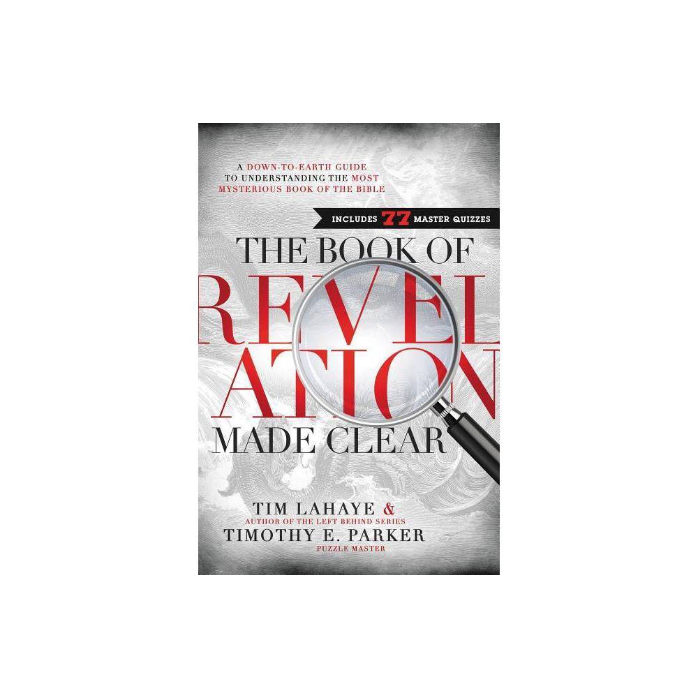 The Book of Revelation Made Clear - by Tim LaHaye & Timothy Parker (Hardcover)