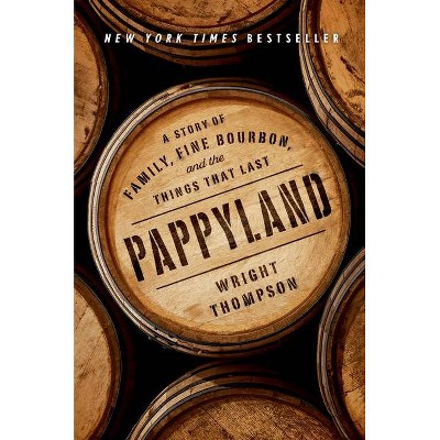 Pappyland - by Wright Thompson (Hardcover)