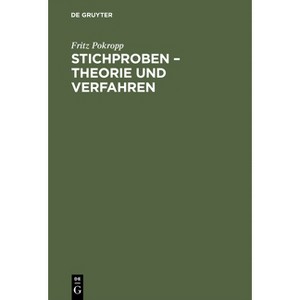 Stichproben - Theorie und Verfahren - 2nd Edition by  Fritz Pokropp (Hardcover) - 1 of 1
