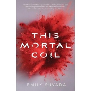 This Mortal Coil - by  Emily Suvada (Hardcover) - 1 of 1