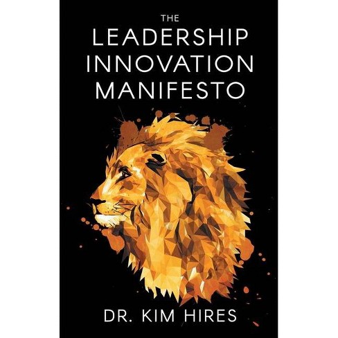 The Leadership Innovation Manifesto - by  Kim Hires (Paperback) - image 1 of 1