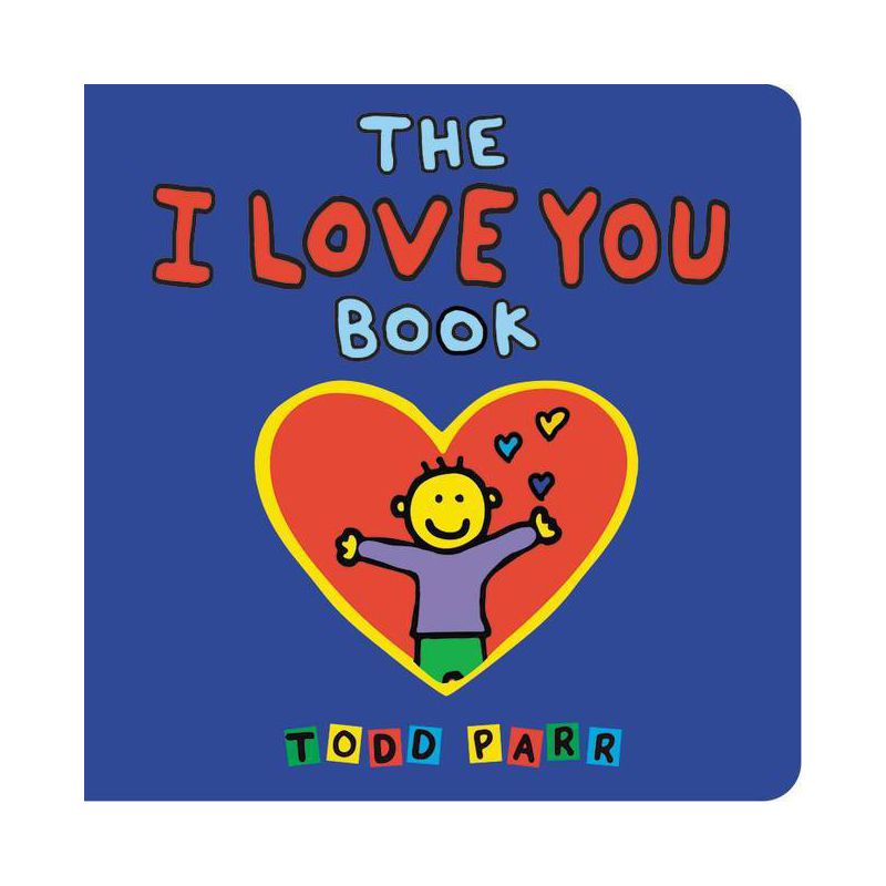 The I Love You Book - by  Todd Parr (Board Book), 1 of 2