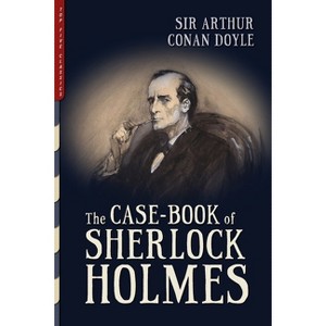 The Case-Book of Sherlock Holmes (Illustrated) - (Top Five Classics) by  Arthur Conan Doyle (Paperback) - 1 of 1