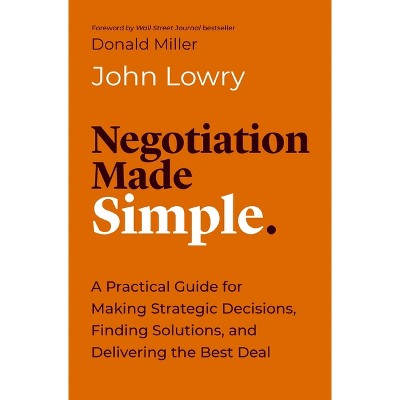 Negotiation Made Simple - By John Lowry (hardcover) : Target