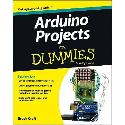 Arduino Projects for Dummies - (For Dummies) by  Brock Craft (Paperback)