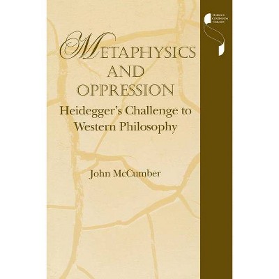 Metaphysics and Oppression - (Studies in Continental Thought) by  John McCumber (Paperback)