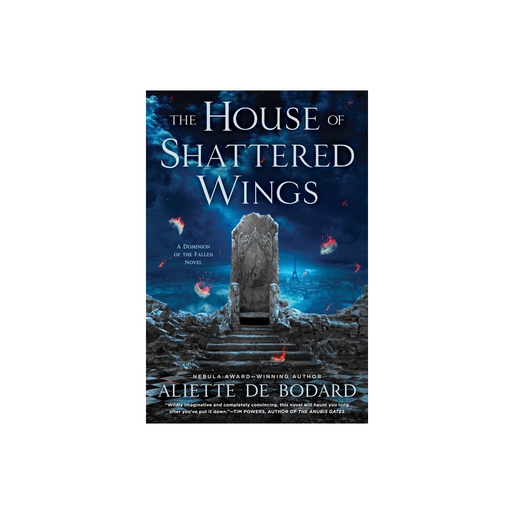 The House of Shattered Wings - (Dominion of the Fallen Novel) by Aliette de Bodard (Paperback)