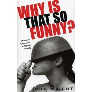 Why Is That So Funny? - by  John Wright (Paperback) - 1 of 1