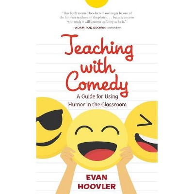 Teaching with Comedy - by  Evan Hoovler (Paperback)