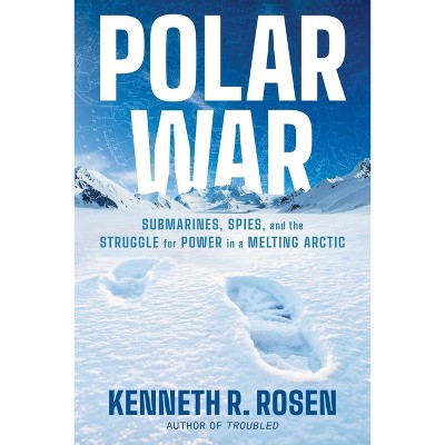 Polar War - by  Kenneth R Rosen (Hardcover)