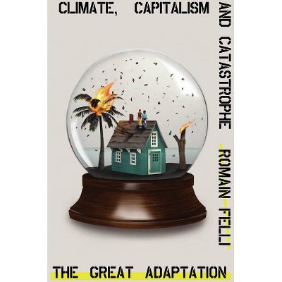 The Great Adaptation - by  Romain Felli (Hardcover)