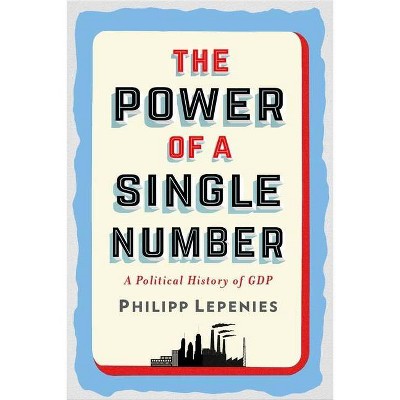 The Power of a Single Number - by  Philipp Lepenies (Hardcover)