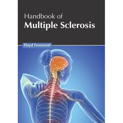 Handbook of Multiple Sclerosis - by  Floyd Freemont (Hardcover)