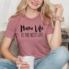 Simply Sage Market Women's Mama Life Is The Best Life Short Sleeve Graphic Tee - 2 of 3