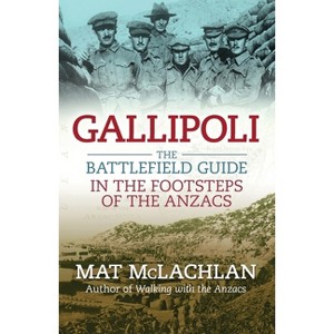 Gallipoli - by  Mat McLachlan (Paperback) - 1 of 1