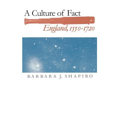 A Culture of Fact - by Barbara J Shapiro