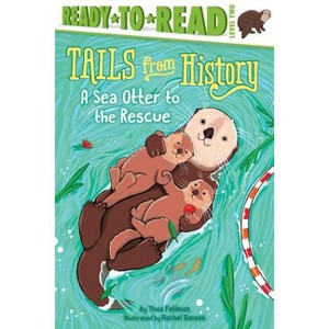A Sea Otter to the Rescue - (Tails from History) by  Thea Feldman (Paperback) - 1 of 1