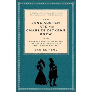 What Jane Austen Ate and Charles Dickens Knew - by  Daniel Pool (Paperback) - 1 of 1