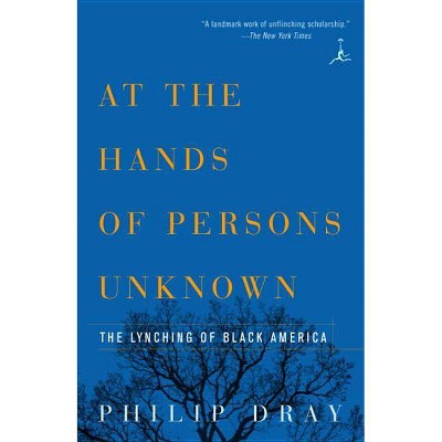 At the Hands of Persons Unknown - (Modern Library Paperbacks) by  Philip Dray (Paperback)